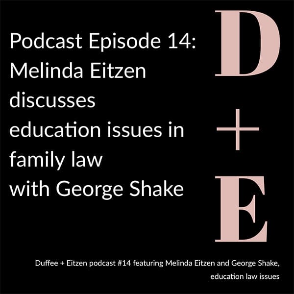 education issues in family law, on the Duffee + Eitzen podcast